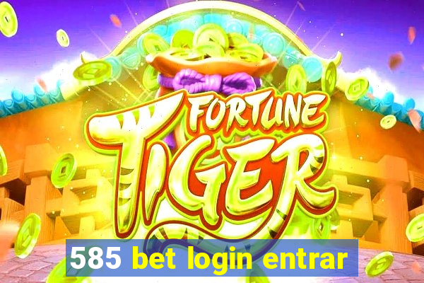 585 bet login entrar